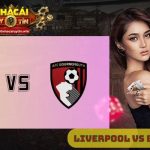 Nhận định Liverpool vs Bournemouth 02h00 ngày 16/08: Khởi đầu thuận lợi