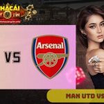 Nhận định Man Utd vs Arsenal 22h30 ngày 17/08: Tâm điểm vòng 1
