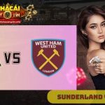 Nhận định Sunderland vs West Ham 18h30 ngày 16/08: Mèo đen trở lại